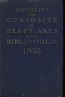 Annuaire De La Curiosité, Des Beaux-Arts Et De La Bibliophilie. 1938 - COLLECTIF - 1938 - Telefonbücher