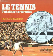 Le Tennis. Techniques Et Progression. - DEFLASSIEUX Alain - 1976 - Libros