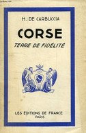 CORSE, TERRE DE FIDELITE - CARBUCCIA HORACE DE - 1943 - Corse