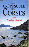 LE CREPUSCULE DES CORSES. - GIUDICI NICOLAS. - 1997 - Corse