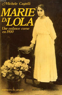 MARIE DI LOLA, UNE ENFANCE CORSE EN 1900 - CASTELLI MICHELE - 1982 - Corse