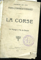 CHEMINS DE FER DE PARIS LYON MEDITERRANNEE. LA CORSE. UN VOYAGE A L ILE DE BEAUTE. - COLLECTIF. - 1905 - Corse