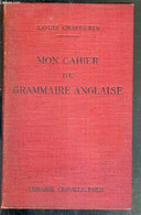 MON CAHIER DE GRAMMAIRE ANGLAISE - 3eme EDITION - CHAFFURIN LOUIS - 0 - English Language/ Grammar