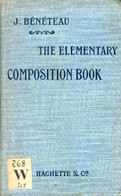 THE ELEMENTARY COMPOSITION BOOK, ILLUSTRATED + THE MASTER'S PART - BENETEAU J. - 1904 - Englische Grammatik