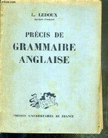 PRECIS DE GRAMMAIRE ANGLAISEA ACCOMPAGNE DE NOMBREUX EXERCICES - LEDOUX L. - 1944 - Engelse Taal/Grammatica