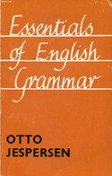 ESSENTIALS OF ENGLISH GRAMMAR - JESPERSEN OTTO - 1966 - Engelse Taal/Grammatica