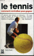 LE TENNIS - COMMENT S'ENTRAINER POUR GAGNER - ROCH DENIS - 1988 - Livres