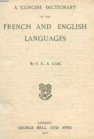 A CONCISE DICTIONARY OF THE FRENCH AND ENGLISH LANGUAGES - GASC F. E. A. - 1910 - Dictionaries, Thesauri