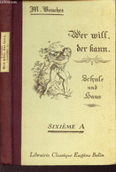 WER WILL, DER KANN - SCHULE UND HAUS - SIXIEME A /2eme EDITION. - BOUCHEZ MAURICE - 0 - Atlas