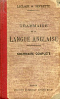 GRAMMAIRE DE LA LANGUE ANGLAISE RAMENEE AUX PRINCIPES LES PLUS SIMPLES - LECLAIR L., SEVRETTE J. - 1930 - Langue Anglaise/ Grammaire