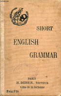 SHORT ENGLISH GRAMMAR - GIBB, ROULIER, STRYIENSKI - 1916 - Langue Anglaise/ Grammaire