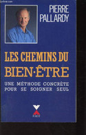 LES CHEMINS DU BIEN-ETRE - UNE METHODE CONCRETE POUR SE SOIGNER SEUL - Les Hommes Malades De La Société - Troubles Fonct - Bücher