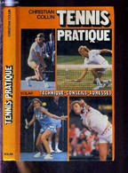 TENNIS PRATIQUE - TECHNIQUE, CONSEILS, ADRESSES - COLLIN CHRISTIAN - 1980 - Bücher