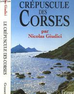 LE CREPUSCUCLE DES CORSES - GIUDICI NICOLAS - 2004 - Corse