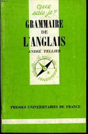 Que Sais-je? N° 1444 Grammaire De L'anglais - Tellier André - 1985 - Englische Grammatik