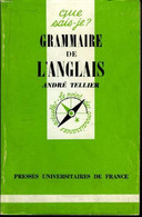Que Sais-je? N° 1444 Grammaire De L'anglais - Tellier André - 1974 - Englische Grammatik