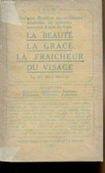 La Beauté, La Grâce, La Fraicheur Du Visage - Quelques Recettes Merveilleuses Nouvelles Ou Ignorées Assurant à Peu De Fr - Books