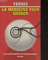 Tennis, La Médecine Pour Gagner - Docteur Renner Claude, Parrier Jacques - 1981 - Boeken