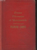 France Pittoresque Et Monumentale : Franche-Comté - Collectif - 0 - Franche-Comté