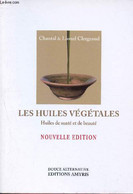 Les Huiles Végétales - Huile De Santé Et De Beauté ( Collectin Douce Alternative) - Clergeaud Chantal Et Lionel - 2003 - Livres