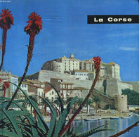 LA CORSE - TOURISME FRANCE N°5 - FRANCOIS GIACOBRI ET PIERRE TETREL - 1961 - Corse