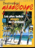 DESTINATION GUADELOUPE - N°9 / LE MAGAZINE DE VOS SEJOURS EN GUADELOUPE / LES PLUS BELLES PLAGES DE L'ARCHIPEL / COUP DE - Outre-Mer