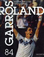 ROLAND GARROS 84 - ARTHUS-BERTRAND YANN, CHANCEL JACQUES - 1984 - Livres