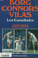 BORG, CONNORS, VILAS. LES CANNIBALES. - FRANCIS HAEDENS, BERNARD PASCUITO - 1978 - Books