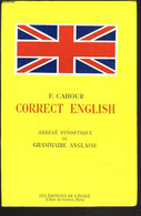 CORRECT ENGLISH. ABREGE SYNOPTIQUE DE GRAMMAIRE ANGLAISE. - F. CAHOUR - 1967 - English Language/ Grammar