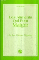 LES ALIMENTS QUI FONT MAIGRIR OU LES CALORIES NEGATIVES. - MARTIN ISABLLE - 1994 - Libri