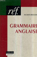 GRAMMAIRE ANGLAISE. - ROGGERO JACQUES - 0 - English Language/ Grammar