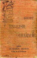 SHORT ENGLISH GRAMMAR - GIBB D., ROULIER A., STRYIENSKI C. - 1905 - English Language/ Grammar