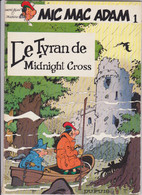 MIC MAC ADAM  " Le Tyran De Midnight Cross"   Tome 1 EO  Broché De ANDRE BENN / DESBERG   DUPUIS - Mic Mac Adam