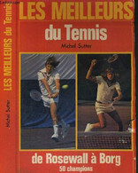 LES MEILLEURS DU TENNIS - DE ROSEWALL A BORG - 50 CHAMPIONS - SUTTER MICHEL - 1978 - Livres