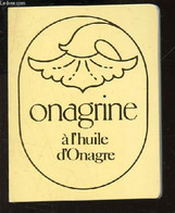 CARNET : "ONAGRINE A L'HUILE D'ONAGRE". - COLLECTIF - 1980 - Libri