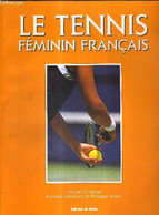 LE TENNIS FEMININ FRANCAIS - COGNET VINCENT - LEFEBVRE ROMAIN - MARIA PHILIPPE - 1999 - Bücher