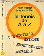 LE TENNIS DE A A Z - COCHET HENRI ET FEUILLET JACQUES - 1970 - Boeken