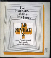 Le Français Dans Le Monde N° 73 - L'enseignement Du Français Langue étrangère Au Niveau 2 Par Francis Debyser, Le Conten - Atlas