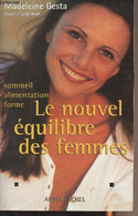 Le Nouvel équilibre Des Femmes - Sommeil, Alimentation, Forme - Gesta Madeleine - 1998 - Books