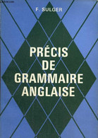 Précis De Grammaire Anglaise - Sulger F. - 1965 - Langue Anglaise/ Grammaire