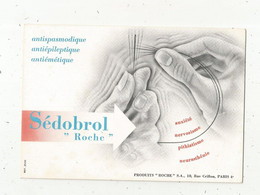 Buvard , Produits Pharmaceutiques, SEDOBROL ROCHE , Frais Fr 1.75 E - Produits Pharmaceutiques