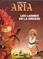ARIA  "Les Larmes De La Déesse "  De M WEYLAND  EDITIONS DU LOMBARD - Aria