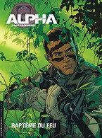 Alpha Bapteme Du Feu EO 2010 +++COMME NEUF+++ LIVRAISON GRATUITE+++ - Alpha