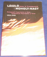 Laszlo Moholy-Nagy Color In Transparency – Photographic Experiments In Color/ Fotografische Experimente In Farbe - Fotografía