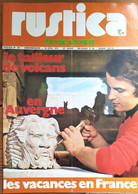 Rustica_N°122_30 Avril 1972_ Le Tailleurs De Volcans En Auvergne_les Vacances En France - Garden