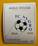 19270 -  FC ALGRO 1966-1991 FahnenWeihe 25 Jahre Feier  Aigle Rouge - Voetbal
