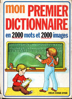 Mon Premier Dictionnaire En 2000 Mots Et 2000 Images  - Deux Coqs D'or En  1985 - 0-6 Years Old
