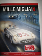 MILLE   MIGLIA    2013   CATALOGO  UFFICIALE - Livres