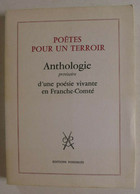 Poètes Pour Un Terroir. Anthologie  Provisoire D'une Poésie Vivante En Franche-Comté / éd. Possibles - 1985 - Franche-Comté