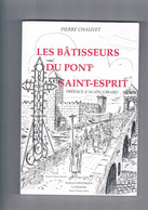 Les Bâtisseurs Du Pont Saint-Esprit Roman Historique De Pierre Chauvet Dessins De Gabriel Bouché - Provence - Alpes-du-Sud